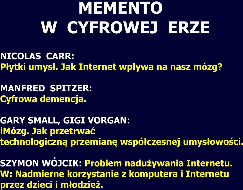 Jak przetrwać technologiczną przemianę współczesnej umysłowości.