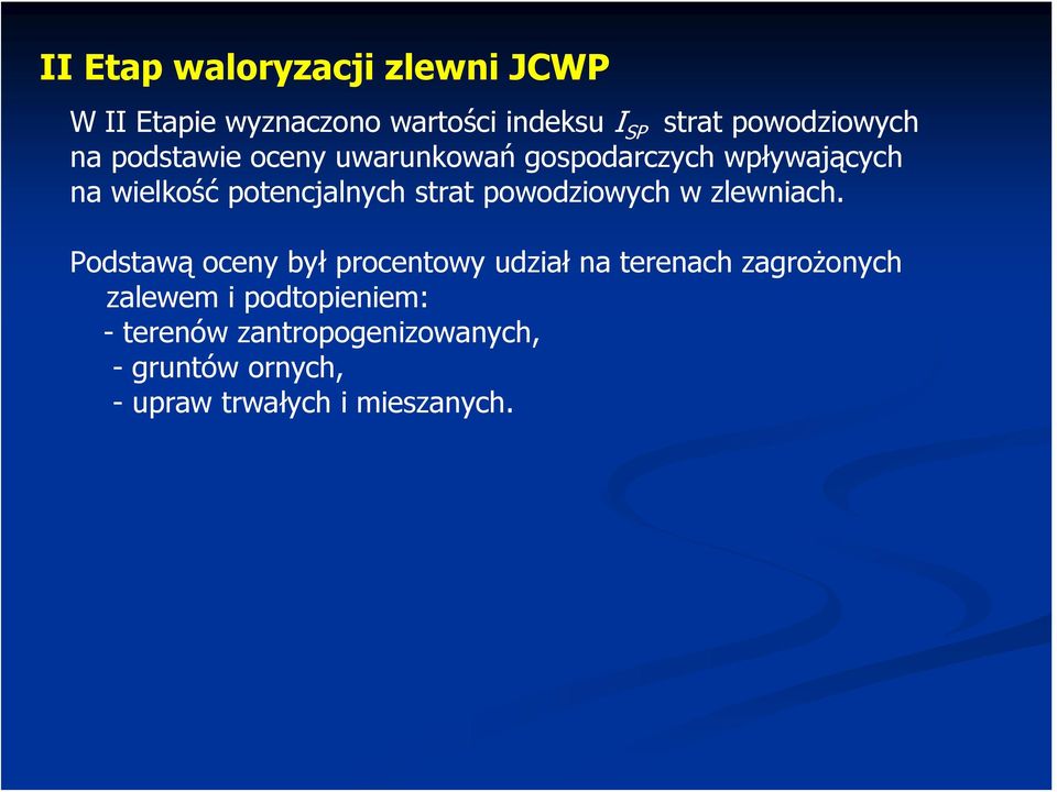 potencjalnych strat powodziowych w zlewniach.