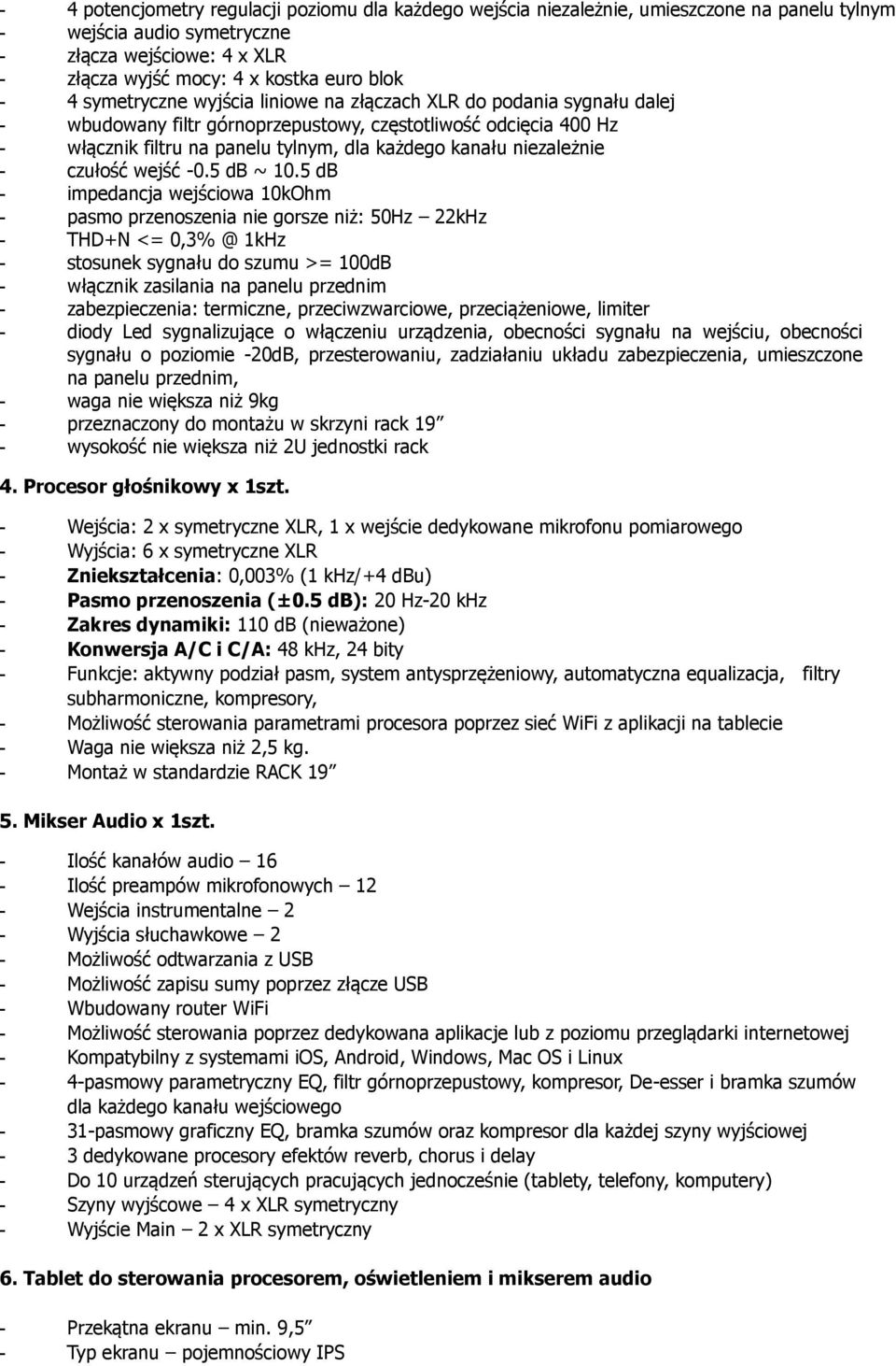 niezależnie - czułość wejść -0.5 db ~ 10.