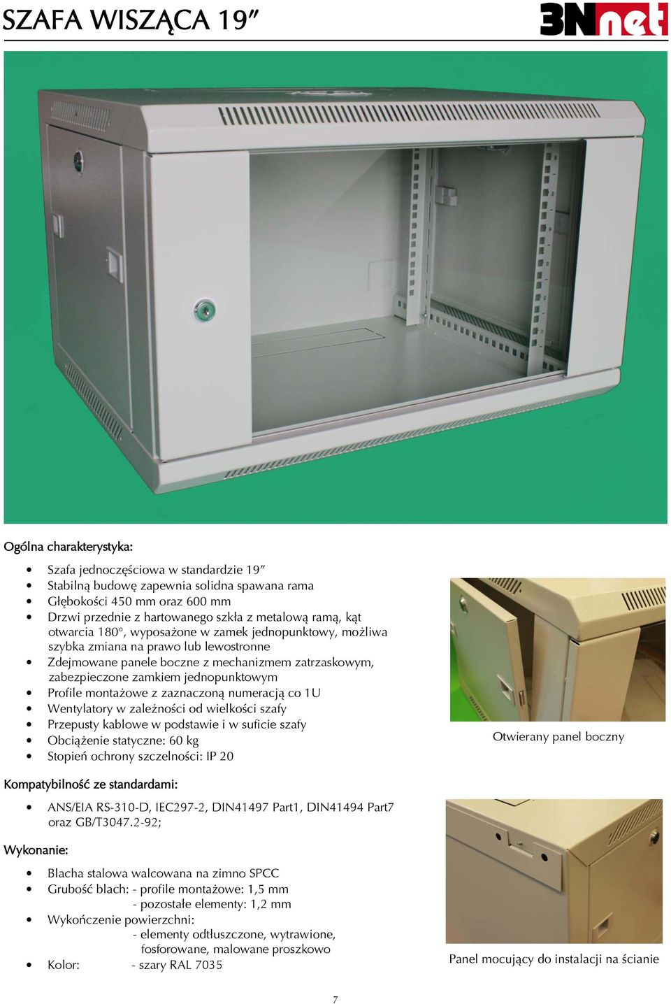 szafy Otwierany panel boczny ANS/EIA RS-310-D, IEC297-2, DIN41497 Part1, DIN41494 Part7 oraz GB/T3047.