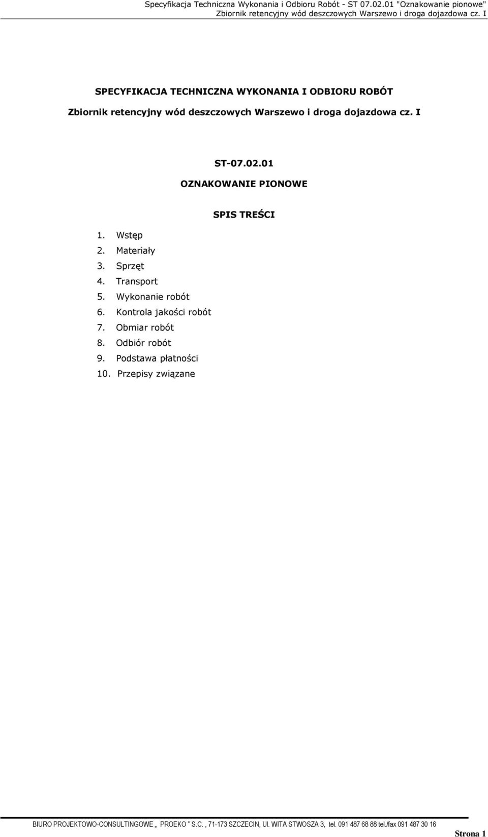Sprzęt 4. Transport 5. Wykonanie robót 6. Kontrola jakości robót 7.
