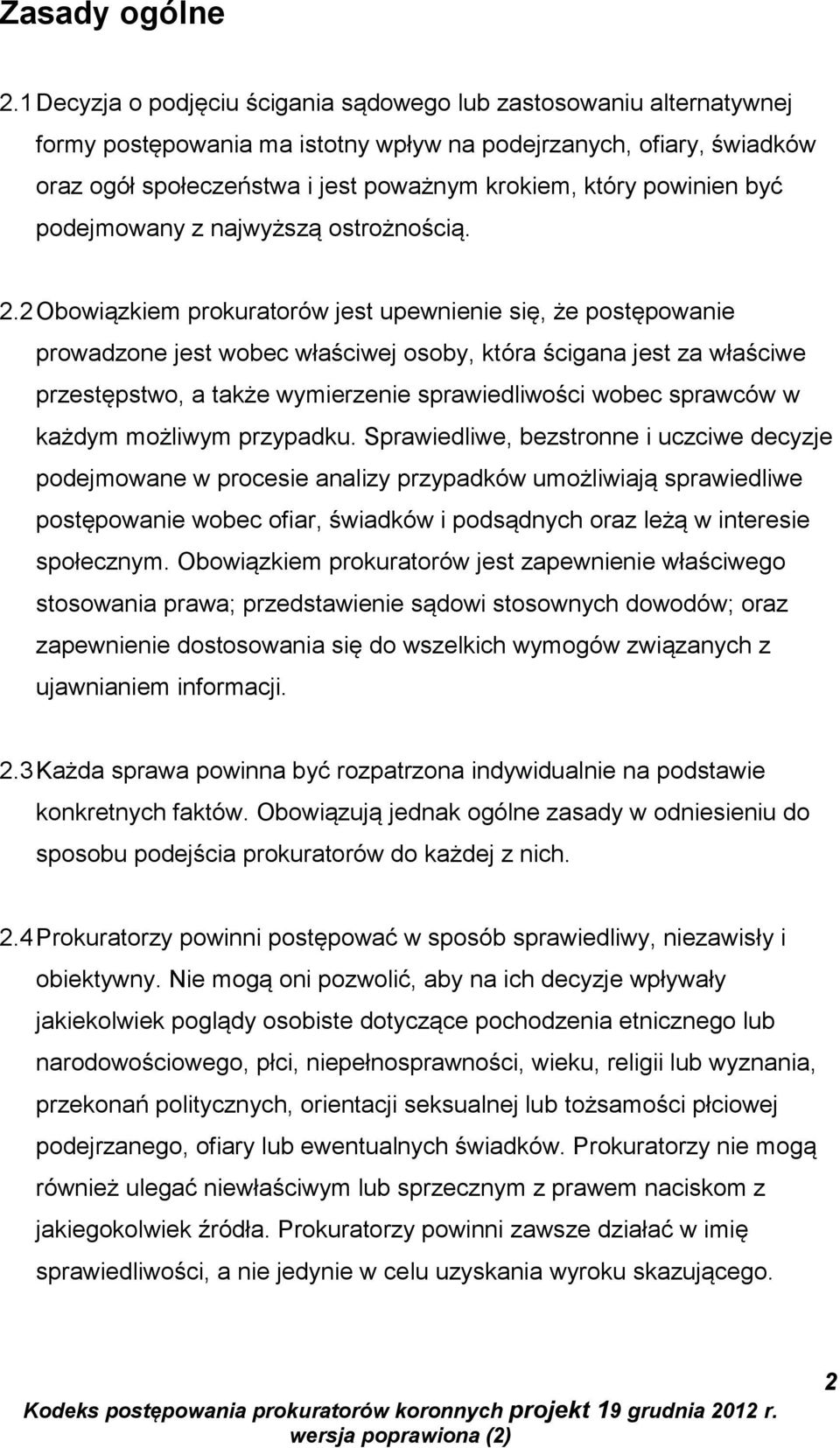 powinien być podejmowany z najwyższą ostrożnością. 2.