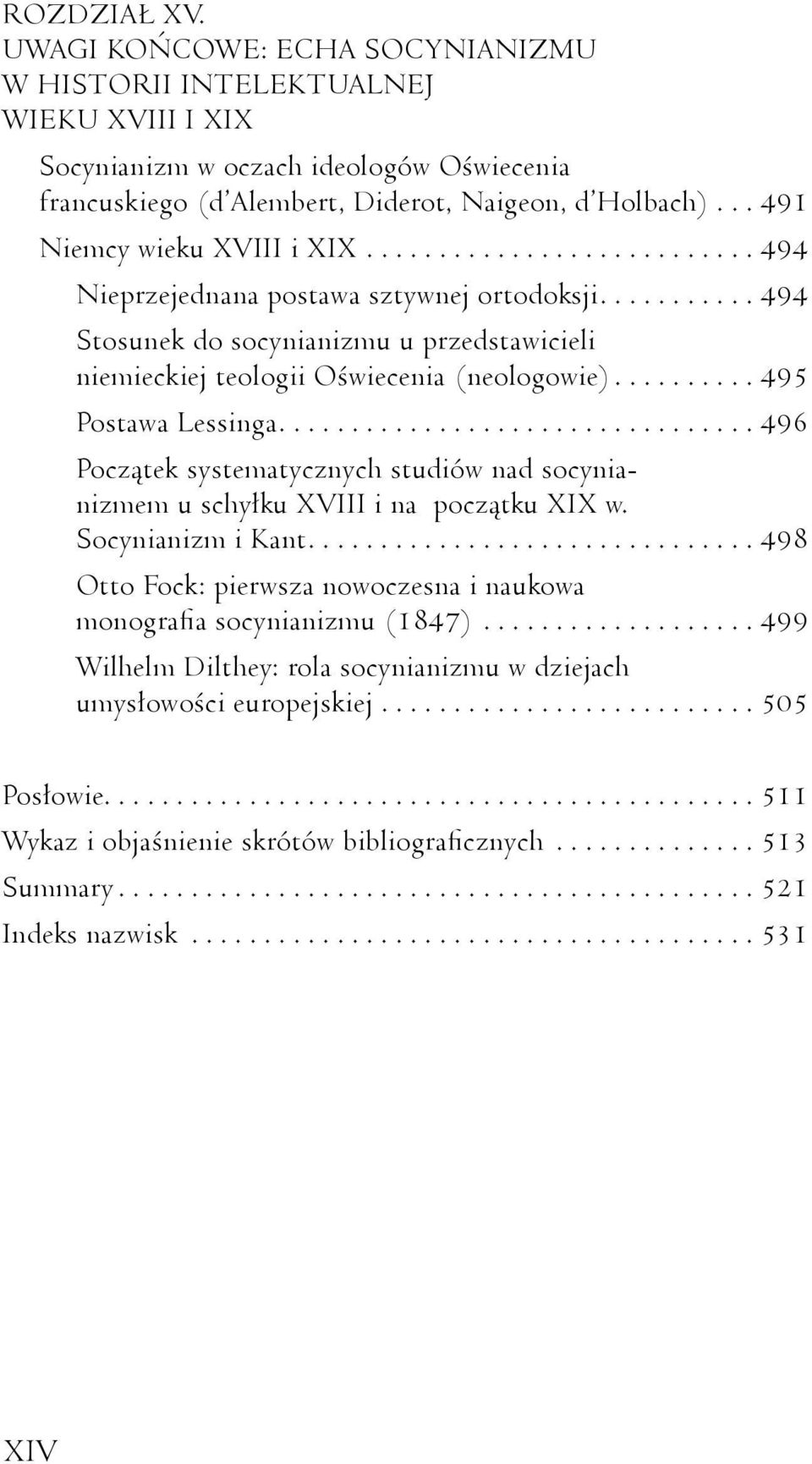 ......... 495 Postawa Lessinga................................. 496 Początek systematycznych studiów nad socynianizmem u schyłku XVIII i na początku XIX w. Socynianizm i Kant.