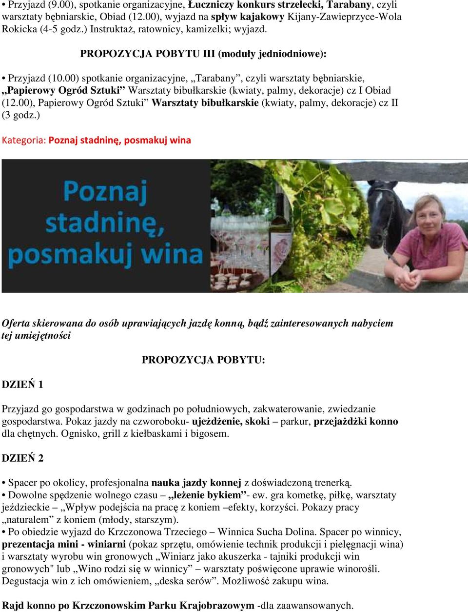 00) spotkanie organizacyjne, Tarabany, czyli warsztaty bębniarskie, Papierowy Ogród Sztuki Warsztaty bibułkarskie (kwiaty, palmy, dekoracje) cz I Obiad (12.