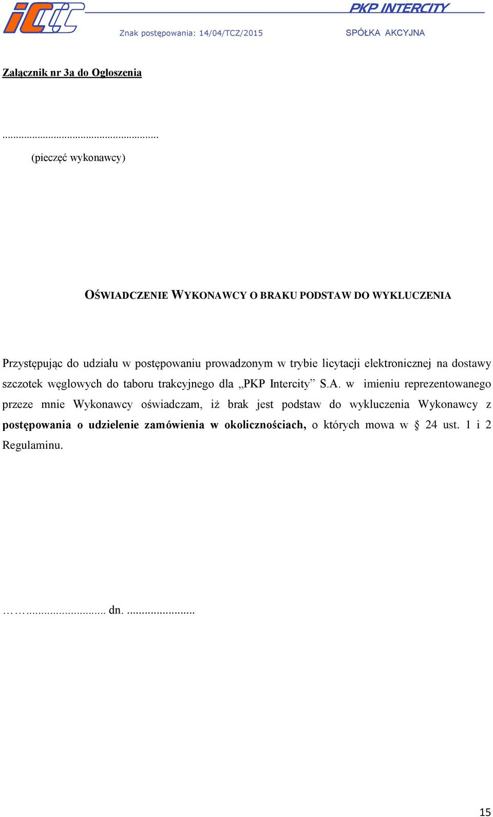 prowadzonym w trybie licytacji elektronicznej na dostawy szczotek węglowych do taboru trakcyjnego dla PKP Intercity S.A.