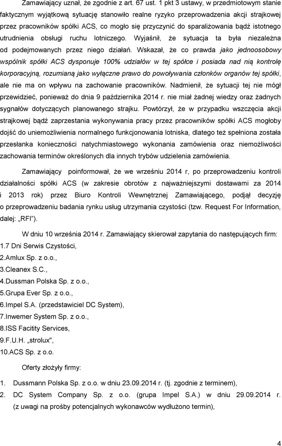 bądź istotnego utrudnienia obsługi ruchu lotniczego. Wyjaśnił, że sytuacja ta była niezależna od podejmowanych przez niego działań.