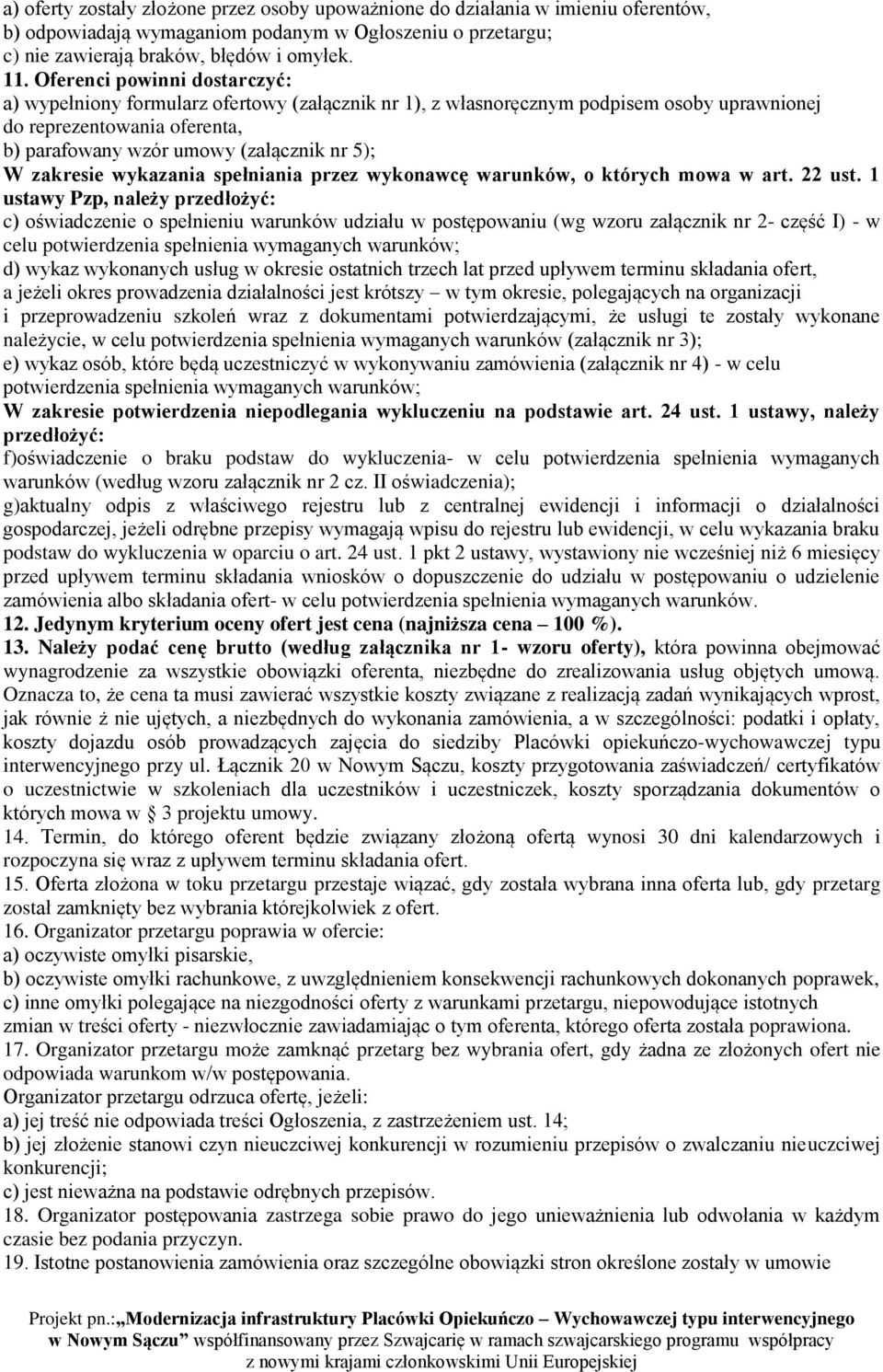 zakresie wykazania spełniania przez wykonawcę warunków, o których mowa w art. 22 ust.