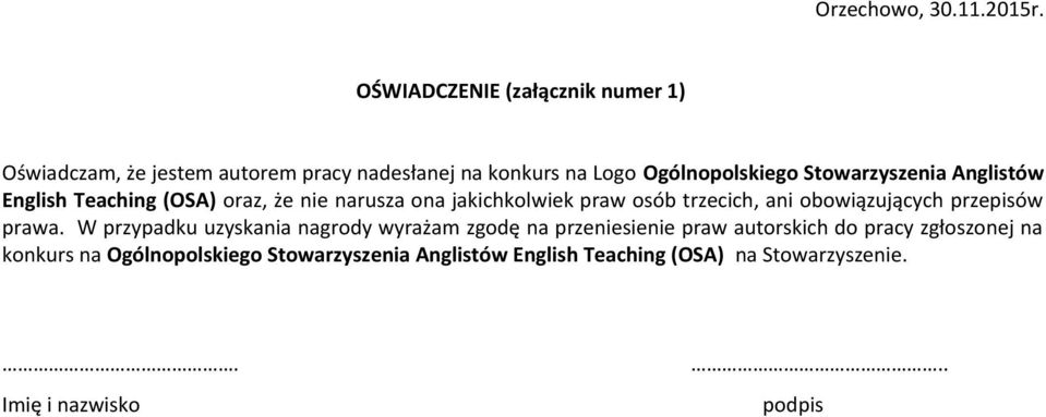 Stowarzyszenia Anglistów English Teaching (OSA) oraz, że nie narusza ona jakichkolwiek praw osób trzecich, ani obowiązujących