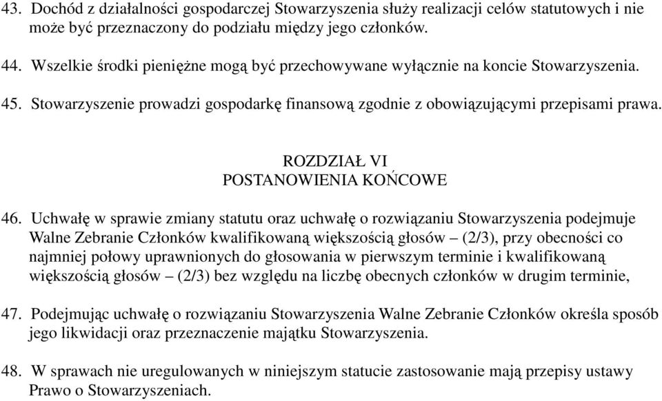 ROZDZIAŁ VI POSTANOWIENIA KOŃCOWE 46.