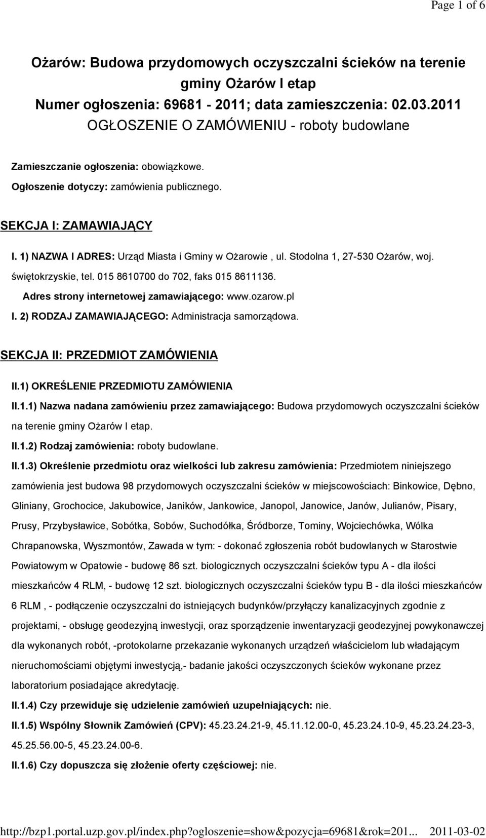 1) NAZWA I ADRES: Urząd Miasta i Gminy w Ożarowie, ul. Stodolna 1, 27-530 Ożarów, woj. świętokrzyskie, tel. 015 8610700 do 702, faks 015 8611136. Adres strony internetowej zamawiającego: www.ozarow.