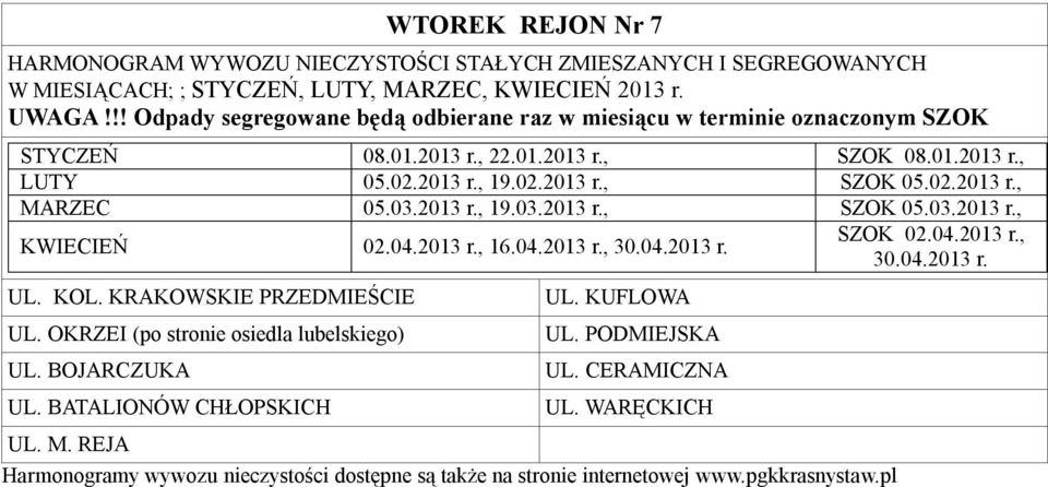 04.2013 r., 30.04.2013 r. SZOK 02.04.2013 r., 30.04.2013 r. UL. KOL. KRAKOWSKIE PRZEDMIEŚCIE UL.