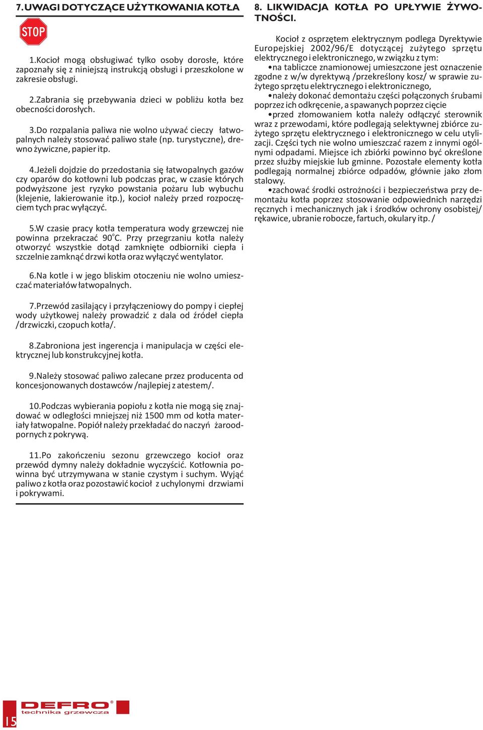 turystyczne), drewno ywiczne, papier itp. 4.