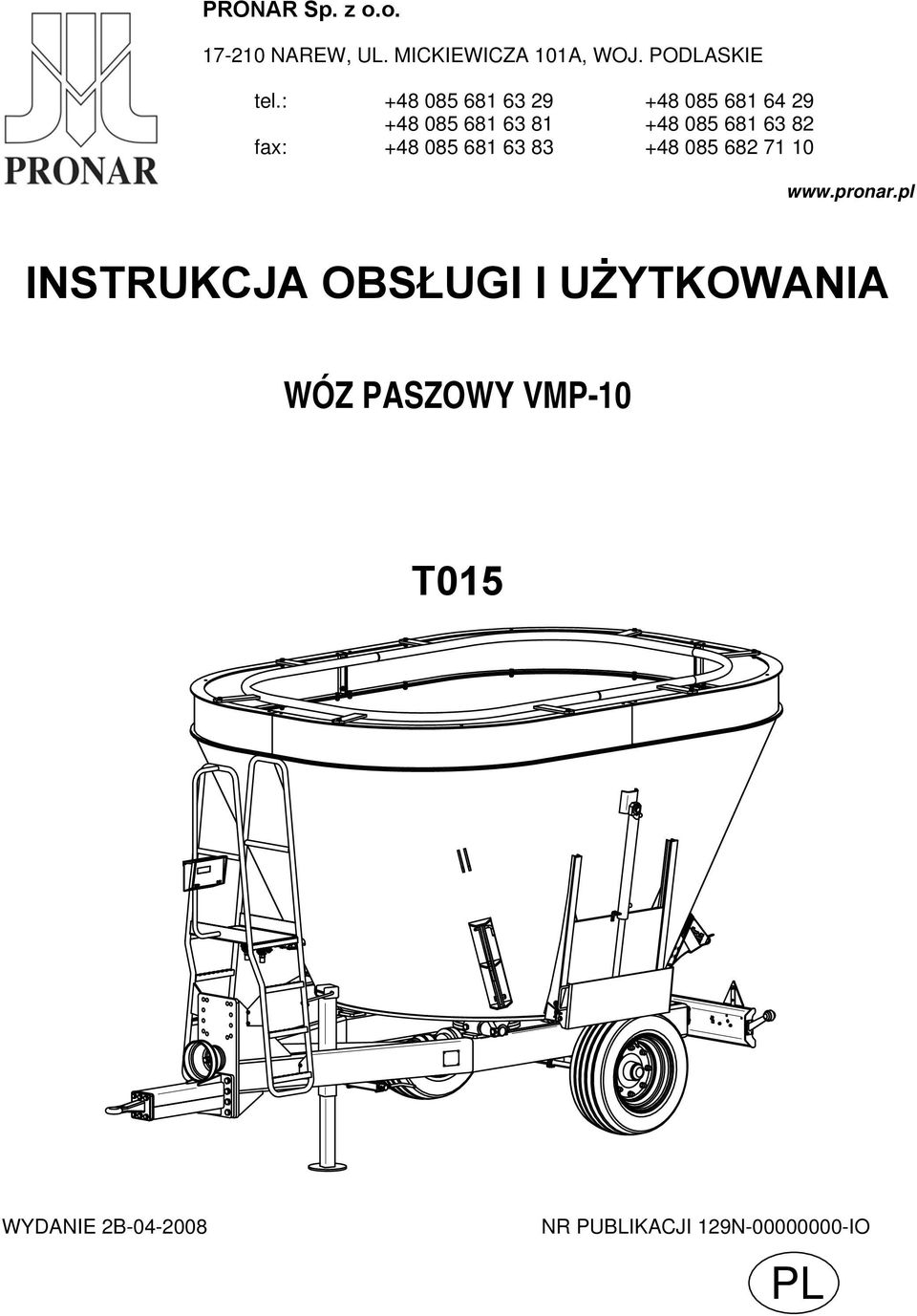 fax: +48 085 681 63 83 +48 085 682 71 10 www.pronar.