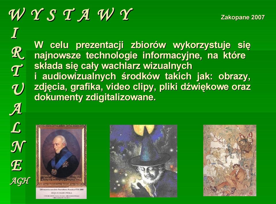 wizualnych i audiowizualnych środków takich jak: obrazy,