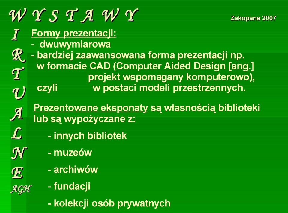 ] projekt wspomagany komputerowo), czyli w postaci modeli przestrzennych.