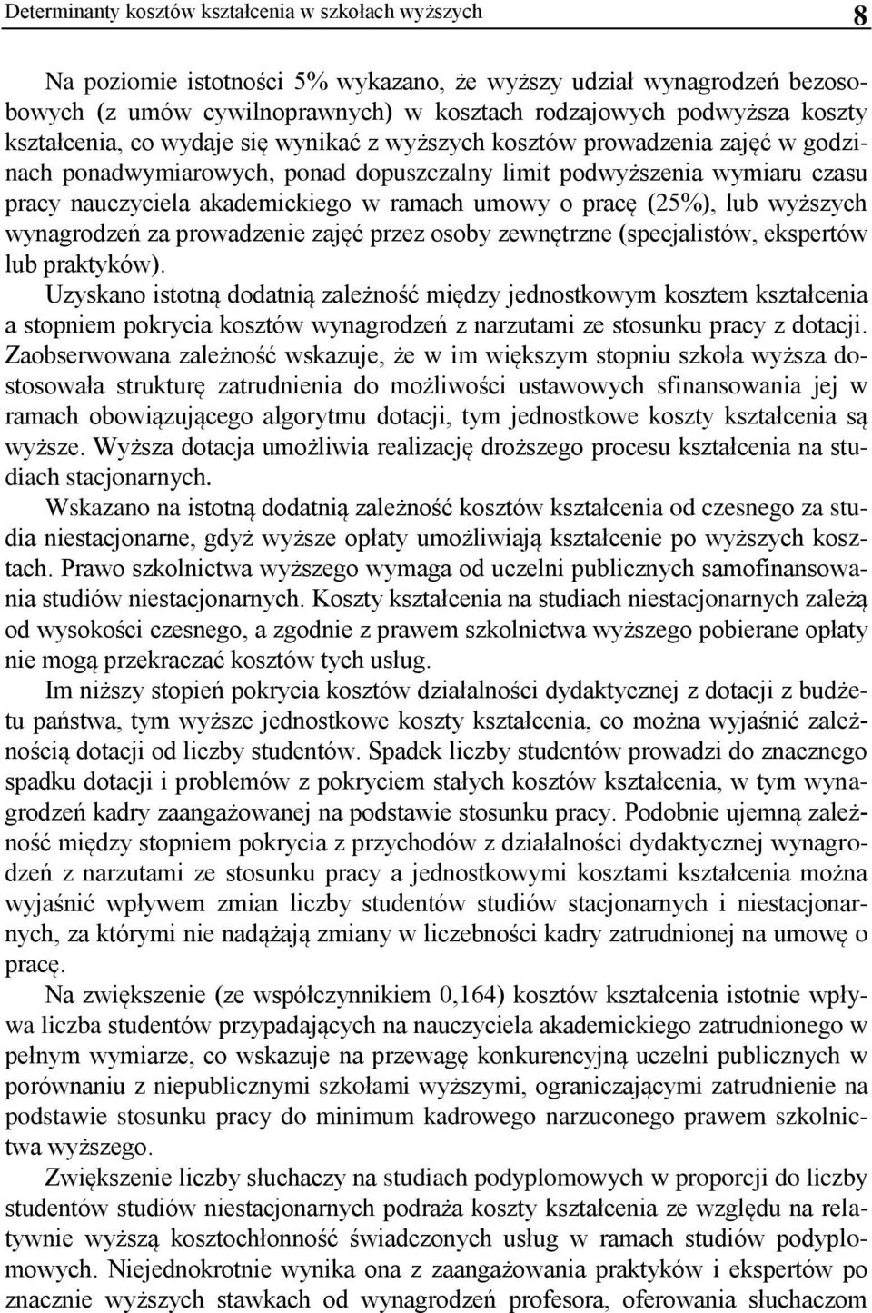 umowy o pracę (25%), lub wyższych wynagrodzeń za prowadzenie zajęć przez osoby zewnętrzne (specjalistów, ekspertów lub praktyków).