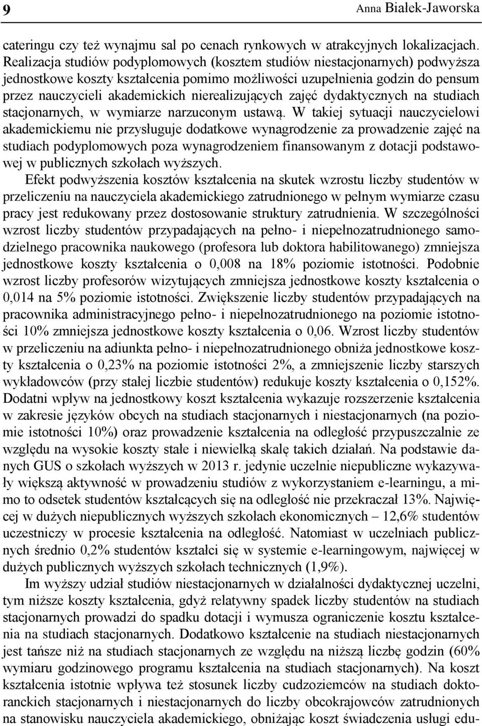nierealizujących zajęć dydaktycznych na studiach stacjonarnych, w wymiarze narzuconym ustawą.