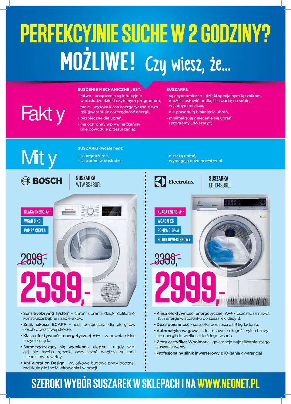 ubrań, - ma ochronny wpływ na tkanny (ne powoduje przesuszana). SUSZARKI (wcale ne!