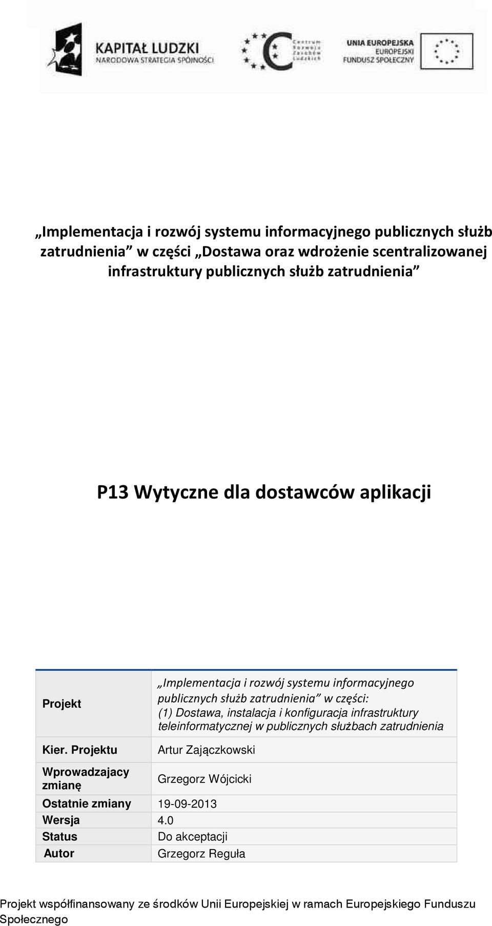 zatrudnienia w części: (1) Dostawa, instalacja i konfiguracja infrastruktury teleinformatycznej w publicznych służbach zatrudnienia Kier.