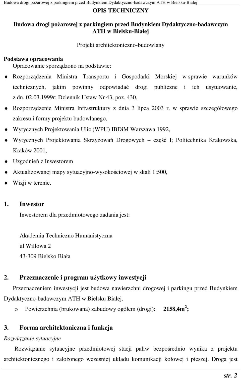 1999r; Dziennik Ustaw Nr 43, poz. 430, Rozporządzenie Ministra Infrastruktury z dnia 3 lipca 2003 r.