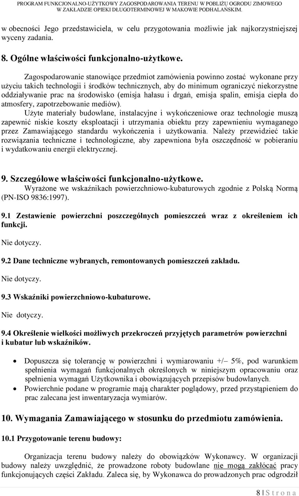 (emisja hałasu i drgań, emisja spalin, emisja ciepła do atmosfery, zapotrzebowanie mediów).