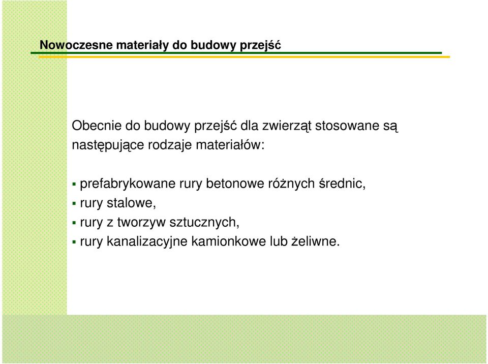 materiałów: prefabrykowane rury betonowe róŝnych średnic, rury