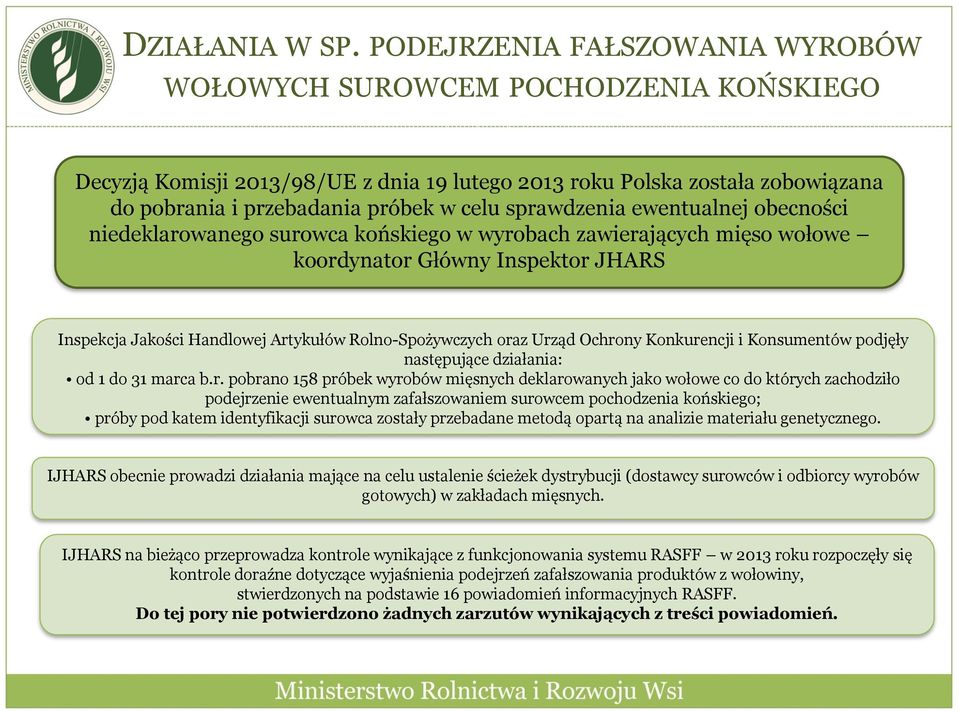 sprawdzenia ewentualnej obecności niedeklarowanego surowca końskiego w wyrobach zawierających mięso wołowe koordynator Główny Inspektor JHARS Inspekcja Jakości Handlowej Artykułów Rolno-Spożywczych