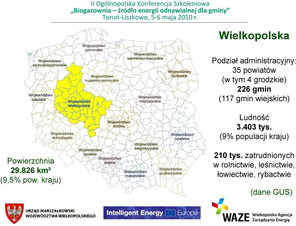 (9% populacji kraju) Powierzchnia 29.826 km² (9,5% pow.