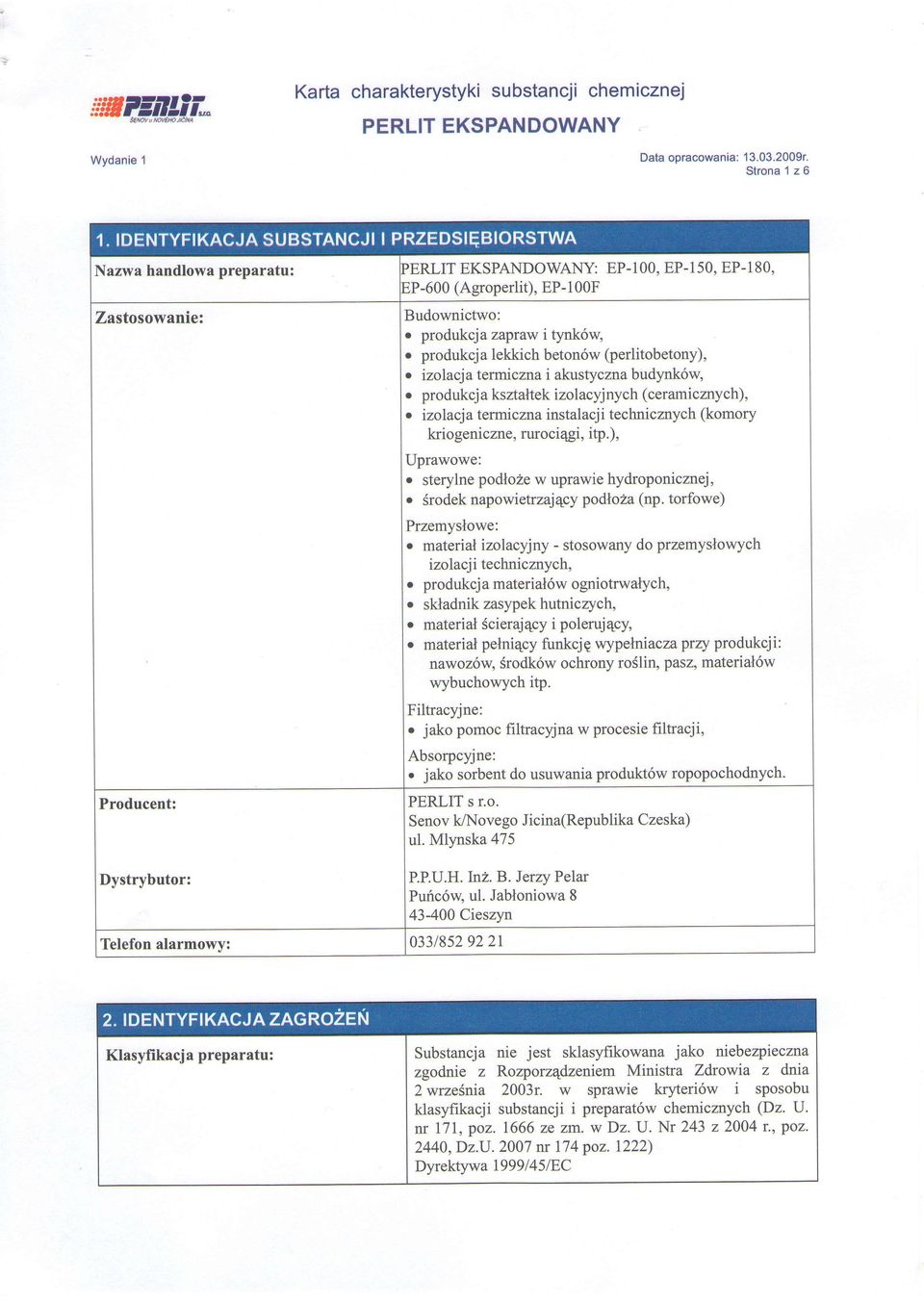 (ceramicmych), o izolacja termtczna instalacji technicznych (komory kriogeniczne, ruroci4gi, itp.), Uprawowe: r sterylne podloze w uprawie hydroponiczrej, o (rodek napowietrzaj4cy podloza (np.