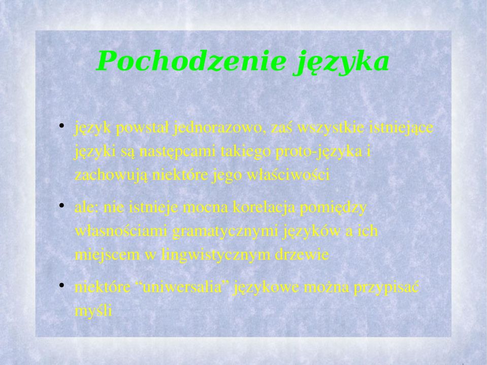 nie istnieje mocna korelacja pomiędzy własnościami gramatycznymi języków a ich