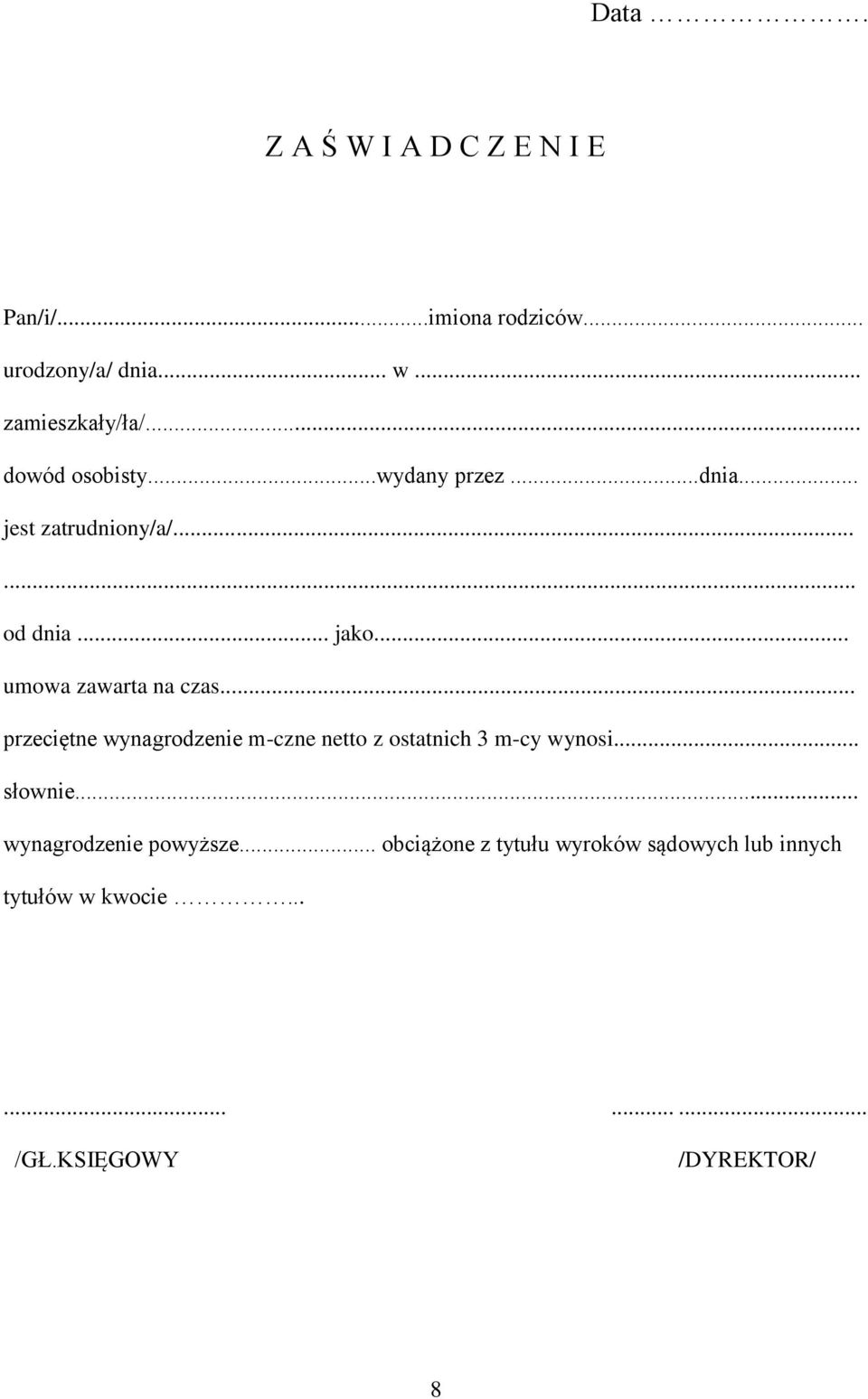 .. umowa zawarta na czas... przeciętne wynagrodzenie m-czne netto z ostatnich 3 m-cy wynosi... słownie.