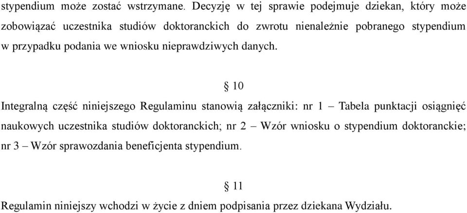 stypendium w przypadku podania we wniosku nieprawdziwych danych.