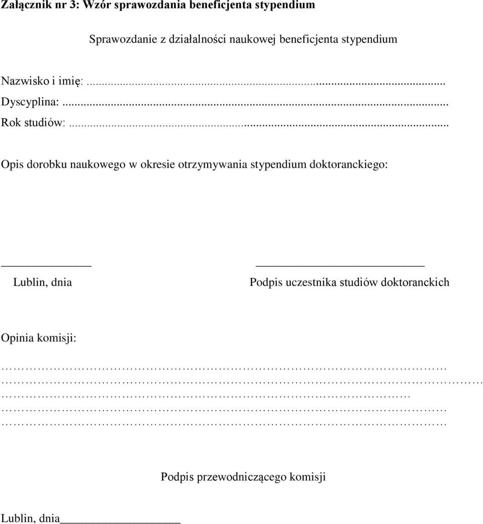.. Opis dorobku naukowego w okresie otrzymywania stypendium doktoranckiego: Lublin, dnia