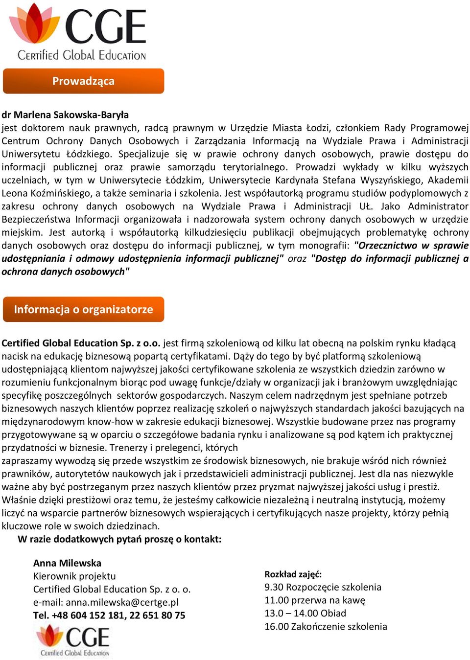 Prowadzi wykłady w kilku wyższych uczelniach, w tym w Uniwersytecie Łódzkim, Uniwersytecie Kardynała Stefana Wyszyńskiego, Akademii Leona Koźmińskiego, a także seminaria i szkolenia.