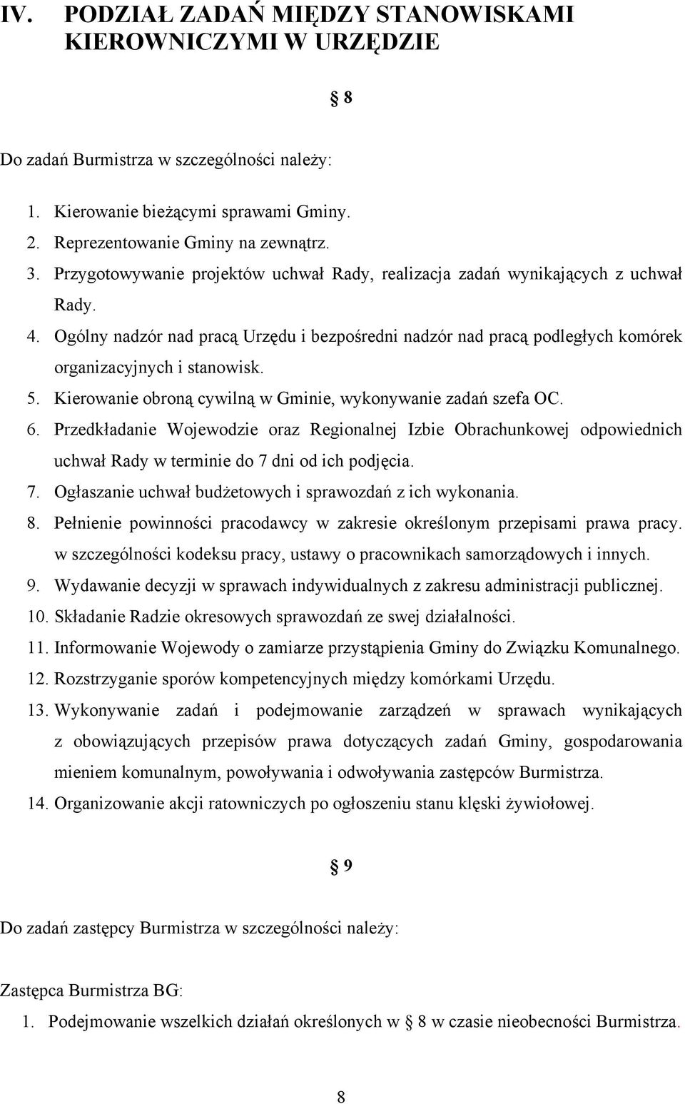 Kierowanie obroną cywilną w Gminie, wykonywanie zadań szefa OC. 6. Przedkładanie Wojewodzie oraz Regionalnej Izbie Obrachunkowej odpowiednich uchwał Rady w terminie do 7 