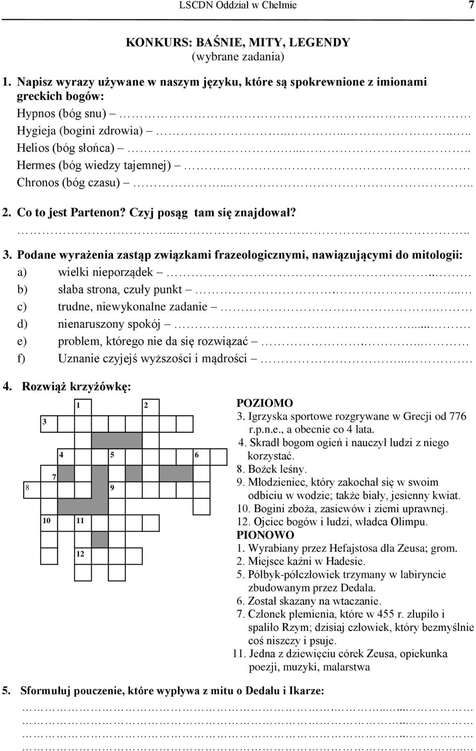 Podane wyrażenia zastąp związkami frazeologicznymi, nawiązującymi do mitologii: a) wielki nieporządek.. b) słaba strona, czuły punkt..... c) trudne, niewykonalne zadanie. d) nienaruszony spokój.