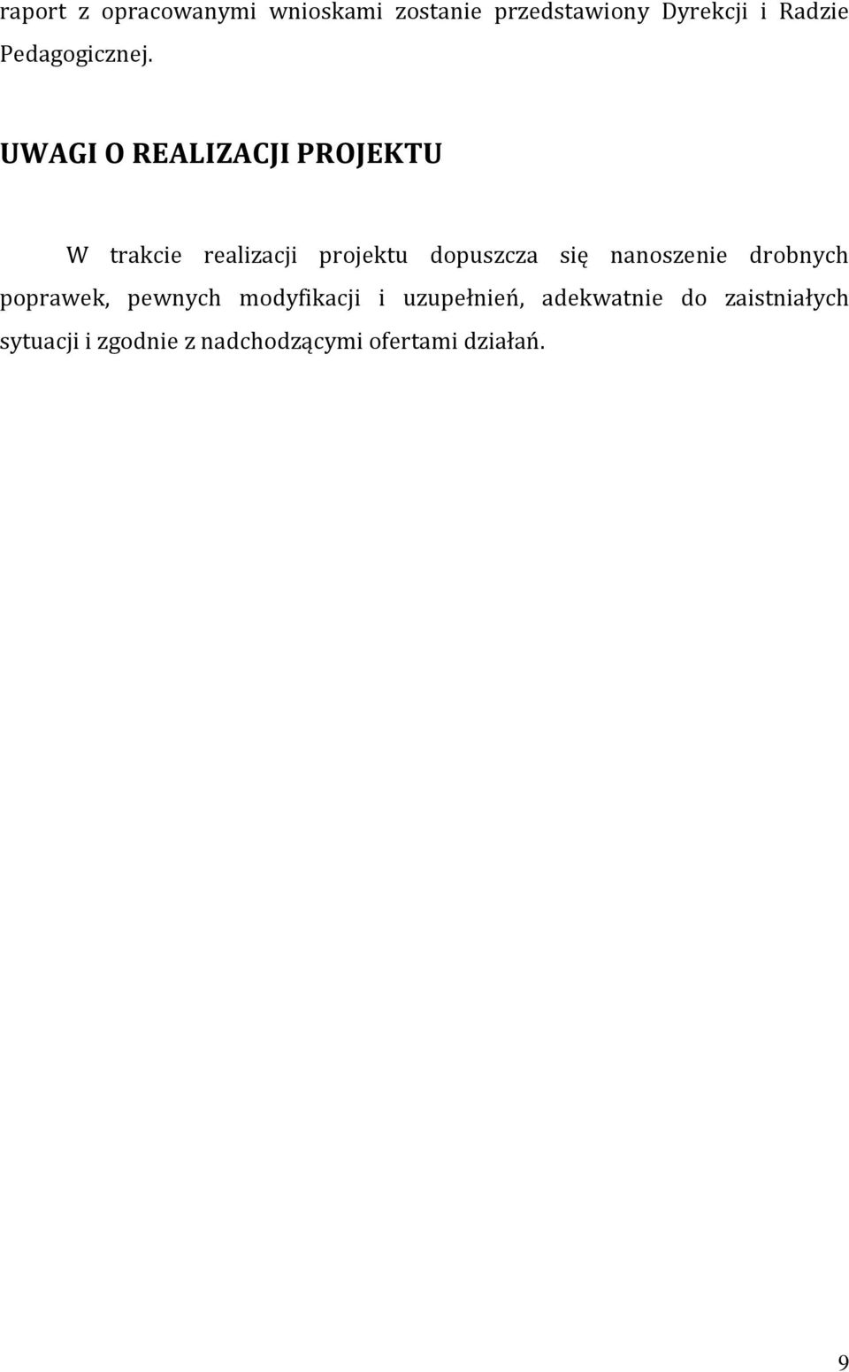 UWAGI O REALIZACJI PROJEKTU W trakcie realizacji projektu dopuszcza się