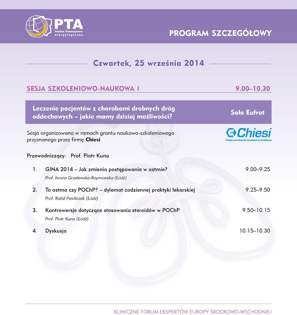 przyznanego przez firmę Chiesi Przewodniczący: Prof. Piotr Kuna 1. GINA 2014 Jak zmienia postępowanie w astmie? 9.00 9.25 Prof.