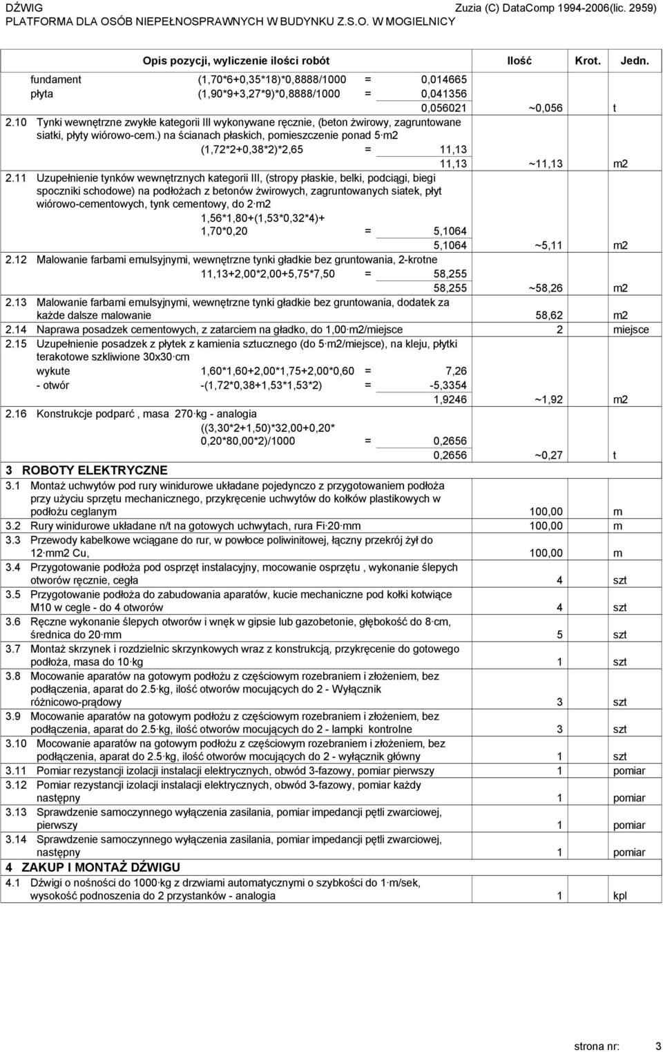 ) na ścianach płaskich, pomieszczenie ponad 5 m2 (1,72*2+0,38*2)*2,65 = 11,13 11,13 ~11,13 m2 2.