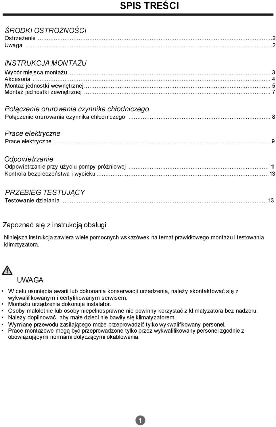 .. 11 Kontrola bezpieczeństwa i wycieku... 13 PRZEBIEG TESTUJĄCY Testowanie działania.