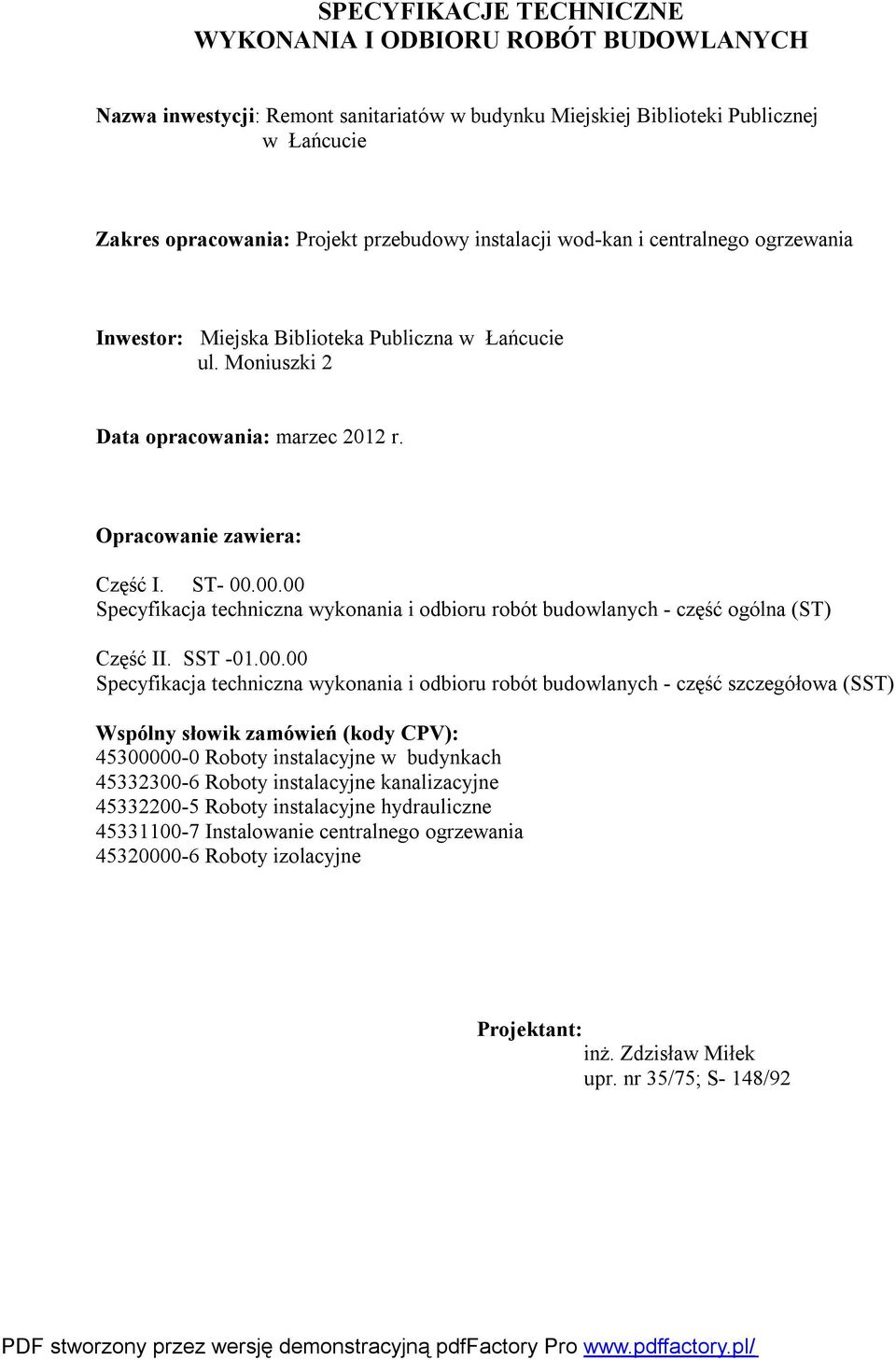 00.00 Specyfikacja techniczna wykonania i odbioru robót budowlanych - część ogólna (ST) Część II. SST -01.00.00 Specyfikacja techniczna wykonania i odbioru robót budowlanych - część szczegółowa (SST)
