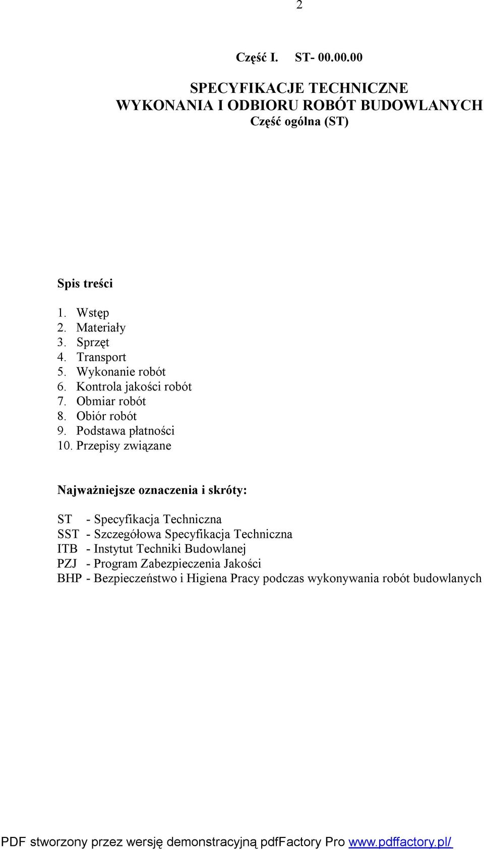 Przepisy związane Najważniejsze oznaczenia i skróty: ST - Specyfikacja Techniczna SST - Szczegółowa Specyfikacja Techniczna ITB -