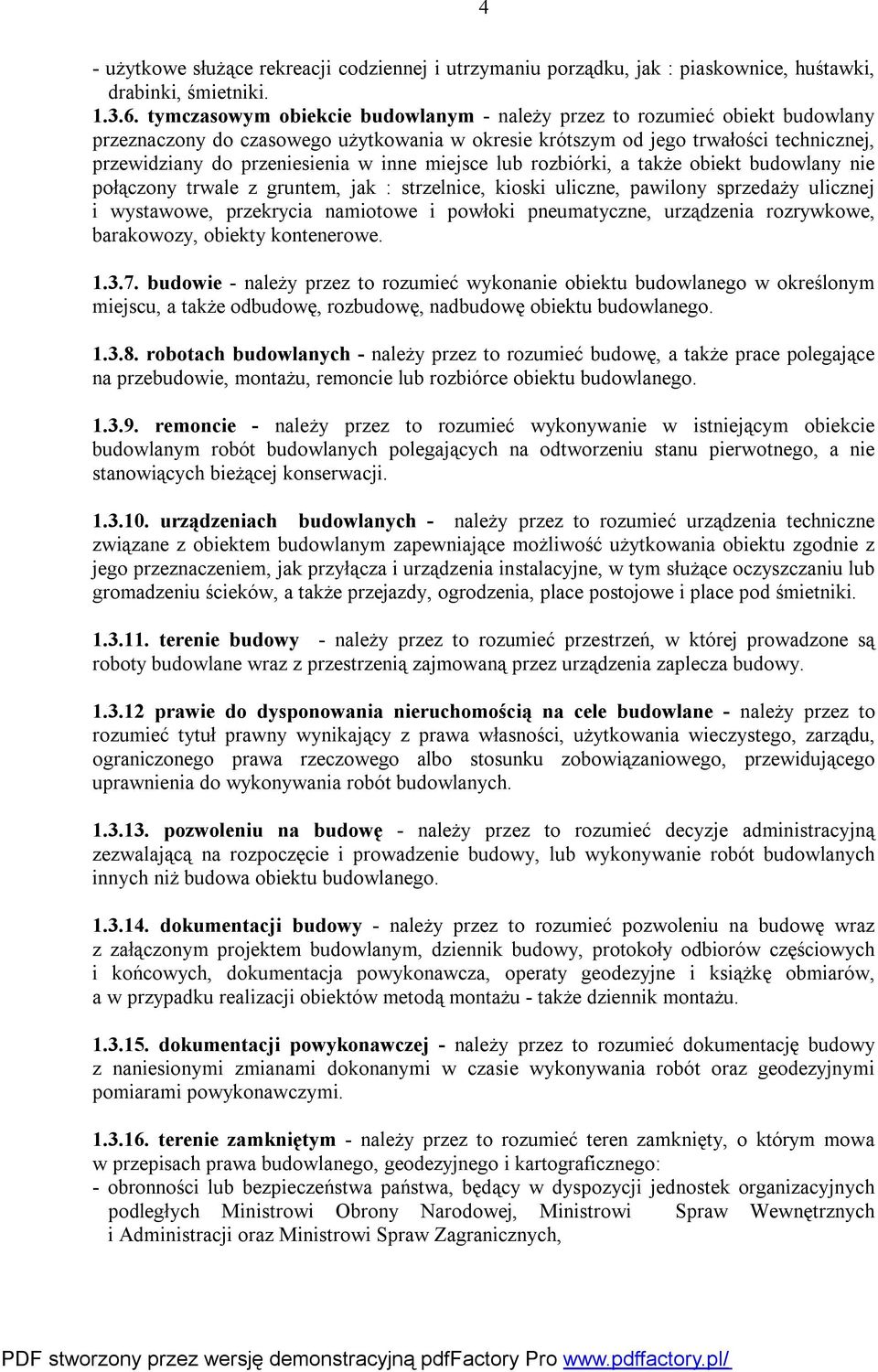 inne miejsce lub rozbiórki, a także obiekt budowlany nie połączony trwale z gruntem, jak : strzelnice, kioski uliczne, pawilony sprzedaży ulicznej i wystawowe, przekrycia namiotowe i powłoki