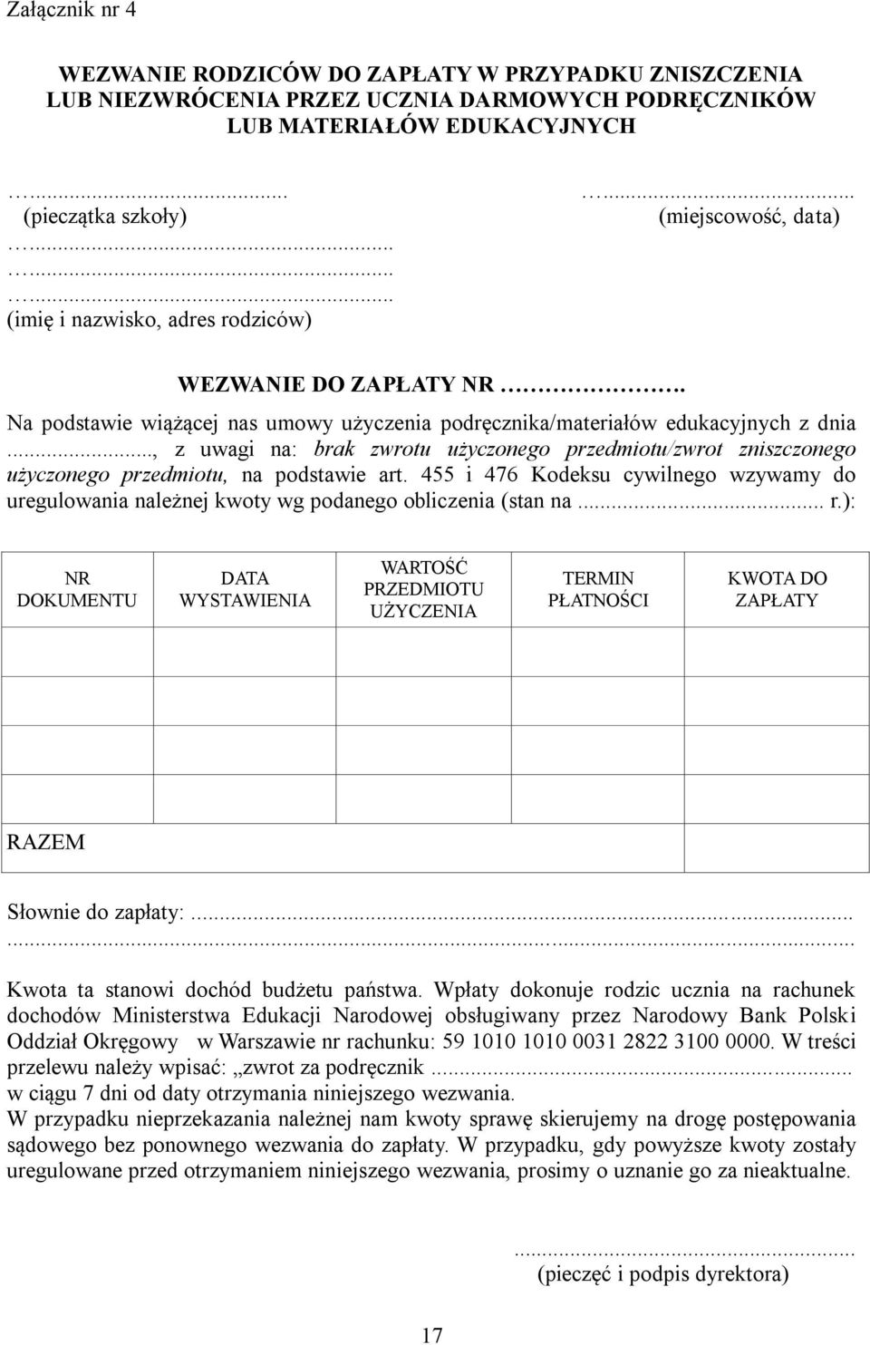 .., z uwagi na: brak zwrotu użyczonego przedmiotu/zwrot zniszczonego użyczonego przedmiotu, na podstawie art.