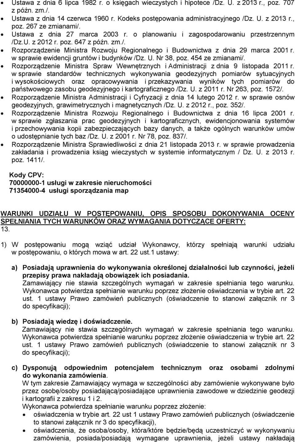 w sprawie ewidencji gruntów i budynków /Dz. U. Nr 38, poz. 454 ze zmianami/. Rozporządzenie Ministra Spraw Wewnętrznych i Administracji z dnia 9 listopada 2011 r.