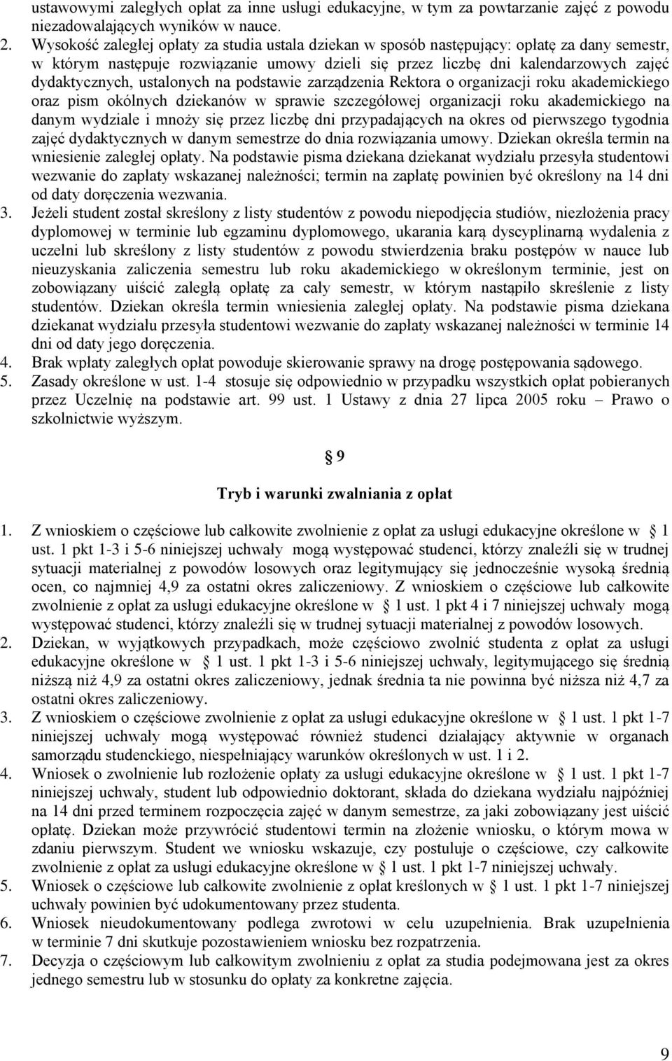 ustalonych na podstawie zarządzenia Rektora o organizacji roku akademickiego oraz pism okólnych dziekanów w sprawie szczegółowej organizacji roku akademickiego na danym wydziale i mnoży się przez