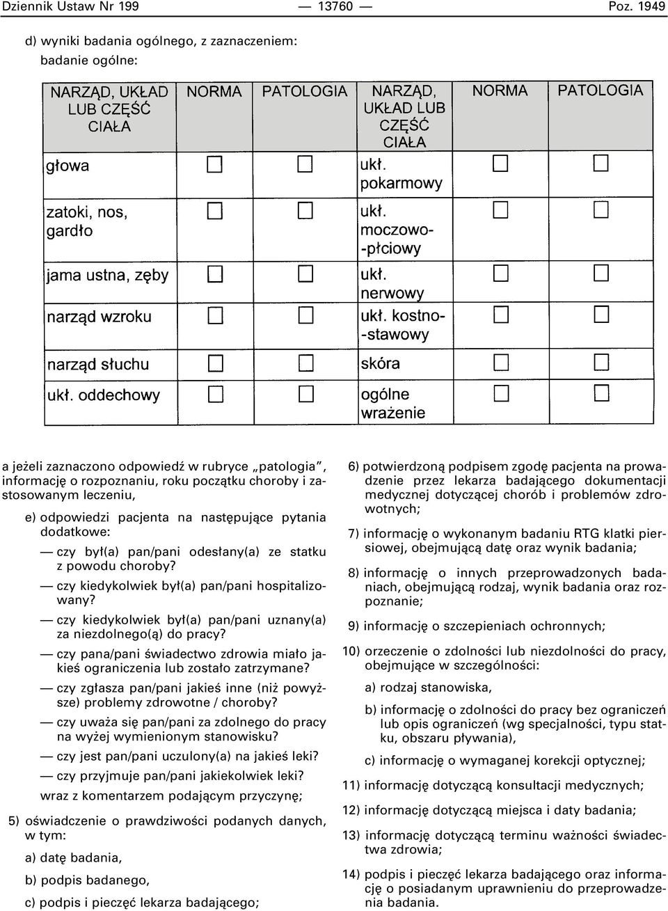 odpowiedzi pacjenta na nast pujàce pytania dodatkowe: czy by (a) pan/pani odes any(a) ze statku z powodu choroby? czy kiedykolwiek by (a) pan/pani hospitalizowany?