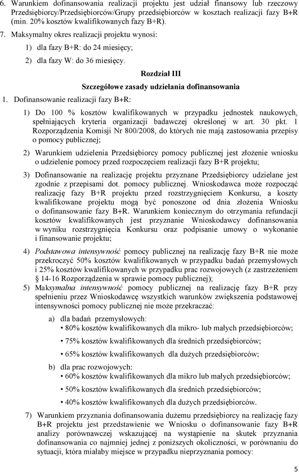 dla fazy B+R: do 24 miesięcy; 2) dla fazy W: do 36 miesięcy. 1.