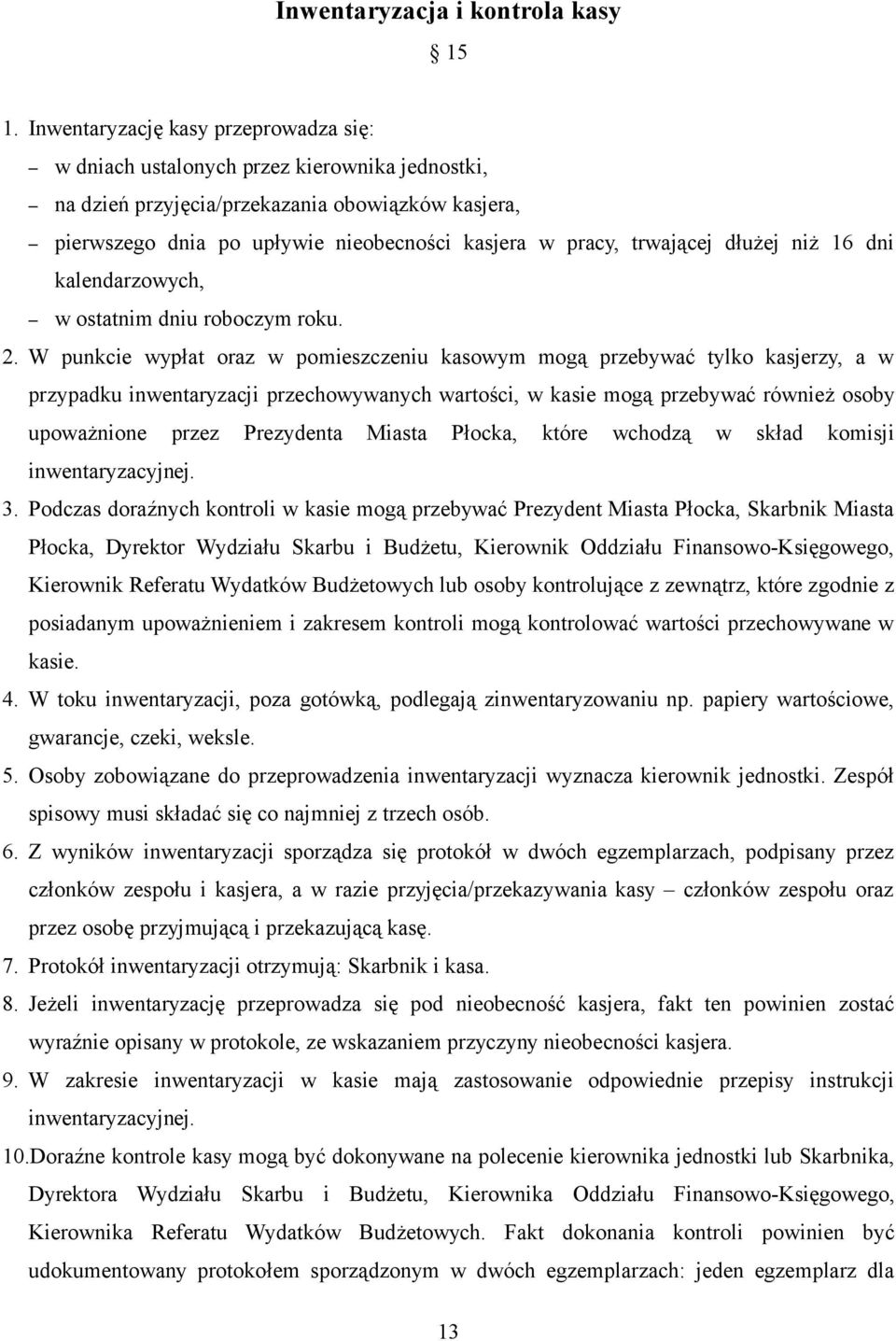 trwającej dłużej niż 16 dni kalendarzowych, w ostatnim dniu roboczym roku. 2.