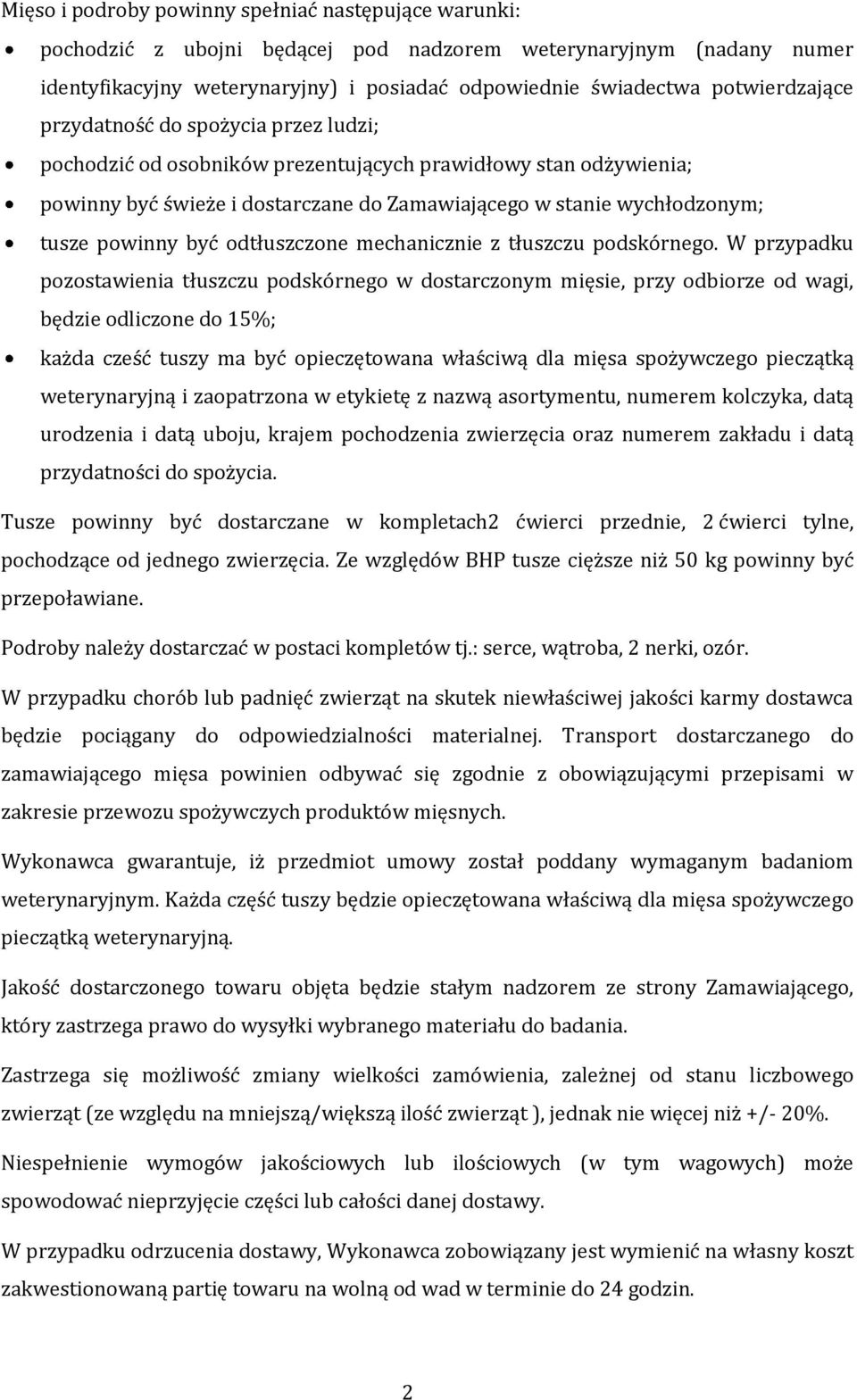 powinny być odtłuszczone mechanicznie z tłuszczu podskórnego.